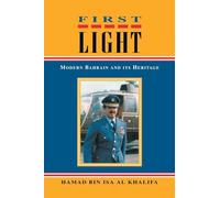 First Light: Modern Bahrain and Its Heritage