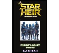 FIRST LIGHT: S01E02 (Star Heir : Golden Age)