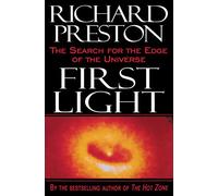 First Light: The Search for the Edge of the Universe