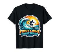 First Light Wave Surfer Surfing Surfboard Quote Beach Sunset T-Shirt