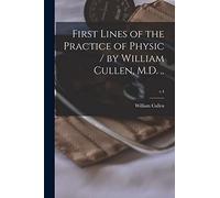 First Lines of the Practice of Physic / by William Cullen, M.D. ..; v.4