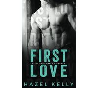 First Love: A Second Chance Romance: Volume 4 (Soulmates Series)