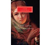 First Love and Other Stories: Introduction by V. S. Pritchett (Everyman's Library Classics Series)