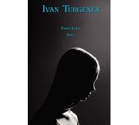 First Love & Asya: First Love & Asya by Ivan Turgenev (Dual-Language Book) (Russian Classics in Russian and English)