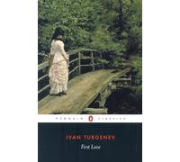First Love by Ivan Sergeevich Turgenev (30-Nov-1978) Paperback
