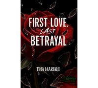 First Love, Last Betrayal: Book one in the Heartbreak & Heat Series
