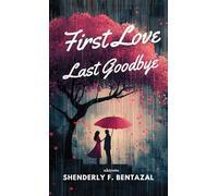 First Love, Last Goodbye (Edition1)