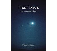 FIRST LOVE: Let it come and go