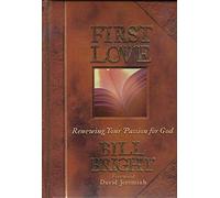 First Love: Renewing Your Passion for God