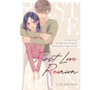 First Love Reunion: A Decade Later, My High School Crush Is Determined to Make Me His! – TOKYOPOP