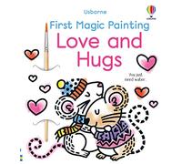 First Magic Painting Love and Hugs – An Interactive No-Mess Activity Book for Kids – Usborne