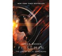 First Man: The Life of Neil Armstrong: (Film Tie-In)