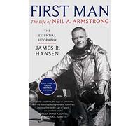 First Man: The Life of Neil Armstrong: (Reissue)