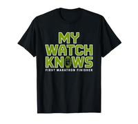 First Marathon Finisher Watch Knows Everything 26 2 Funny T-Shirt