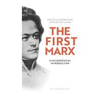 First Marx, The: A Philosophical Introduction