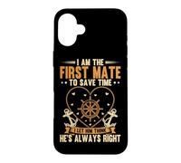 First Mate Let Him Think Always Right Boating Captain Case for iPhone 16 Plus