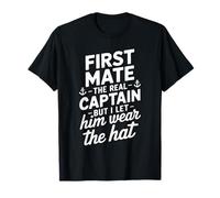 First Mate The Real Captain Boat Lover Boating for Men T-Shirt
