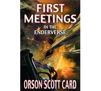 First Meetings: In the Enderverse