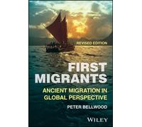 First Migrants : Ancient Migration in Global Perspective, Revised edition