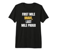 First Mile Brave, Last Mile Proud Saying Design Premium T-Shirt