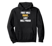 First Mile Brave, Last Mile Proud Saying Design Pullover Hoodie