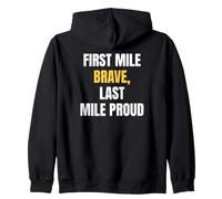 First Mile Brave, Last Mile Proud Saying Design Zip Hoodie