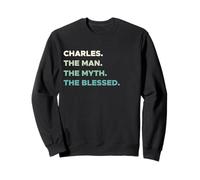 FIRST NAME CHARLES | THE MAN MYTH BLESSED Christian Sweatshirt