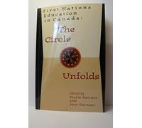 First Nations Education in Canada: The Circle Unfolds