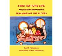 First Nations Life: Teachings of the Elders