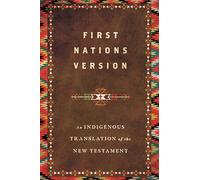 First Nations Version - An Indigenous Translation of the New Testament