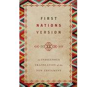 First Nations Version - An Indigenous Translation of the New Testament