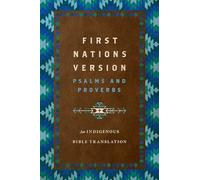 First Nations Version Psalms and Proverbs: An Indigenous Bible Translation