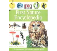 First Nature Encyclopedia (DK First Reference)
