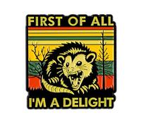 First Of All I’m A Delight Screaming Possum Pin Brooch, Chaotic Opossum Enamel Pin, Gift For Possum Lover Weird Animal Lover, Dark Humor Brooches, Feral Chaotic Energy Lapel Badge, Trashy Humor