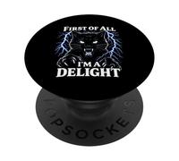 First Of All I'm A Delight Angry Black Cat Humor Sarcasm PopSockets Adhesive PopGrip