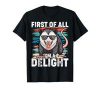 First of All I'm a Delight Funny Screaming Possum Opossum T-Shirt