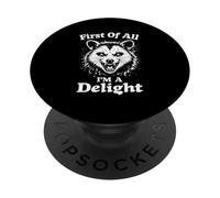 First Of All I'm A Delight Opossum Funny Humor Possum PopSockets Adhesive PopGrip