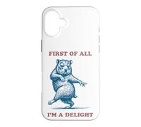 First Of All I'm A Delight Rock Hyrax Funny Case for iPhone 16 Plus