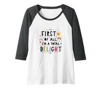 First of All, I'm a Total Delight - Cheerful Fun Quote Raglan Baseball Tee, Women, Dark Heather/White, XXL