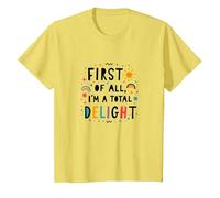 First of All, I'm a Total Delight - Cheerful Fun Quote T-Shirt, Kids, Lemon, 12 Years