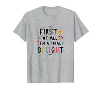 First of All, I'm a Total Delight - Cheerful Fun Quote T-Shirt, Men, Heather Grey, 4XL