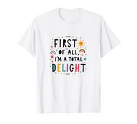 First of All, I'm a Total Delight - Cheerful Fun Quote T-Shirt, Men, White, 5XL