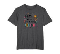 First of All, I'm a Total Delight - Cheerful Fun Quote T-Shirt, Men's Big and Tall, Dark Heather Grey, 3X Tall