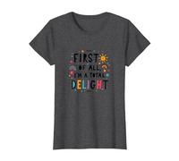 First of All, I'm a Total Delight - Cheerful Fun Quote T-Shirt, Women, Dark Heather Grey, S