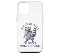 first of all i'm god's masterpiece raccoon Case for iPhone 12/12 Pro