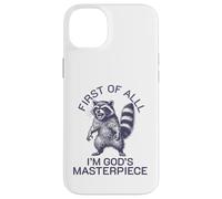 first of all i'm god's masterpiece raccoon Case for iPhone 14 Plus