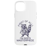 first of all i'm god's masterpiece raccoon Case for iPhone 15 Plus