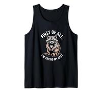 First of All I'm Trying My Best Cute Raccoon Tank Top