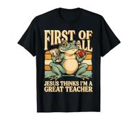 First of All Jesus Thinks I'm A Great Teacher Value Graphic T-Shirt