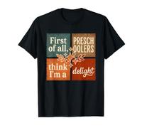 First of All Preschoolers Think I'm a Delight Funny Teacher Value Graphic T-Shirt